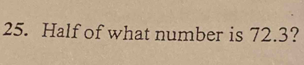 Half of what number is 72.3?