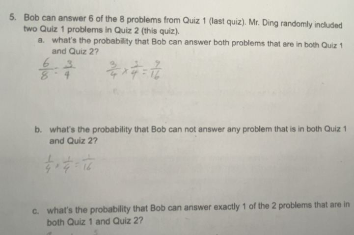 Solved: Bob can answer 6 of the 8 problems from Quiz 1 (last quiz). Mr ...