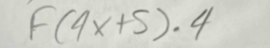 F(4x+5)· 4