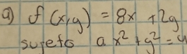 f(x,y)=8x+2y
supefo ax^2+y^2=4