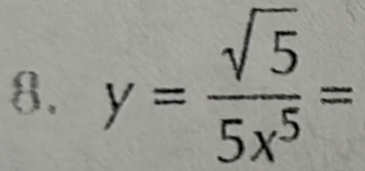 y= sqrt(5)/5x^5 =