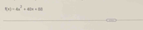 f(x)=4x^2+40x+88