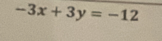 -3x+3y=-12