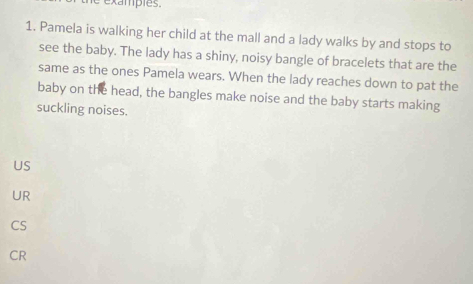 Solved: he examples. 1. Pamela is walking her child at the mall and a ...