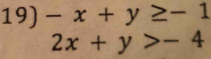 -x+y≥ -1
2x+y>-4