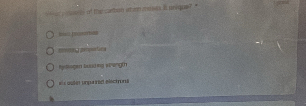 Vhen plopesty of the carbon storn mases it unique? '
iono proparties
penoing properties
hydrogen banding strength
sis outer unpaired electrons