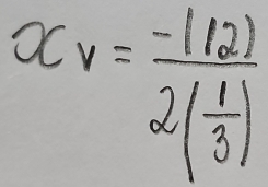 x_v=frac -11212( 1/3 )