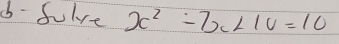 bb- fulve x^2-7x<10=10