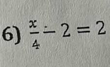  x/4 -2=2