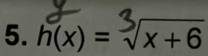 h(x) =√x +6