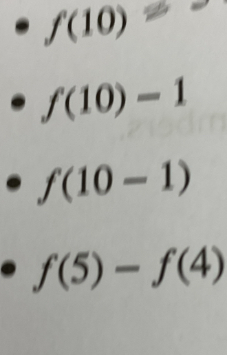 f(10)=
f(10)-1
f(10-1)
f(5)-f(4)