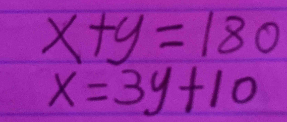 x+y=180
x=3y+10