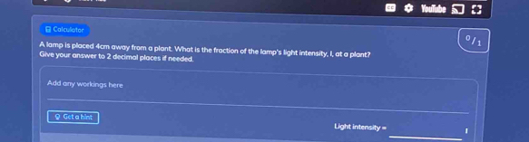 Solved: Calculator A lamp is placed 4cm away from a plant. What is the ...