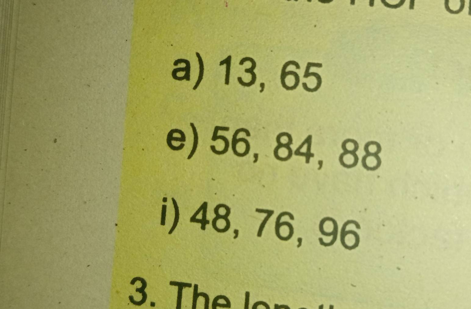 a) 13, 65
e) 56, 84, 88
i) 48, 76, 96