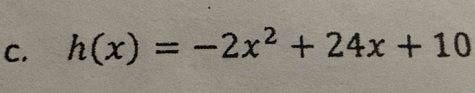 h(x)=-2x^2+24x+10