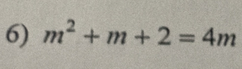 m^2+m+2=4m