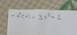 -f(x)=3x^2-2