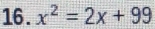 x^2=2x+99