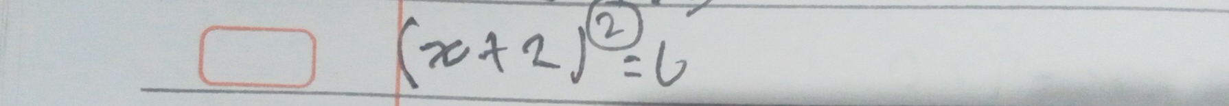 (x+2)^2=6