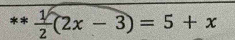  m/n 
= a
 1/4  * 1/2 (2x-3)=5+x