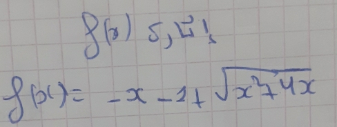 f(r)≤ 24!
f(x)=-x-1+sqrt(x^2+4x)