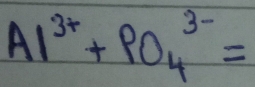 Al^(3+)+PO_4^(3-)=