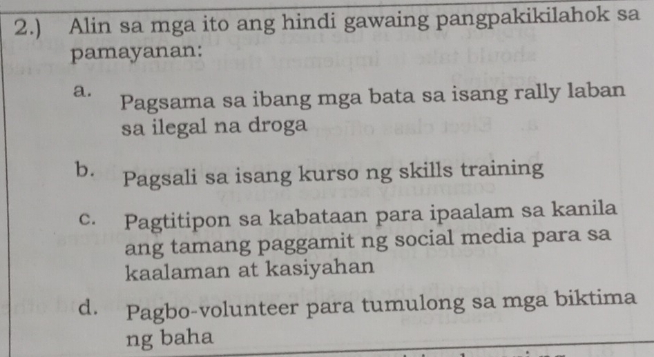 Solved: 2.) Alin sa mga ito ang hindi gawaing pangpakikilahok sa ...