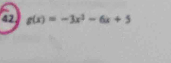 42 g(x)=-3x^3-6x+5