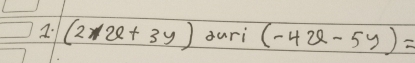 (2x+3y) duri (-42l-5y)=