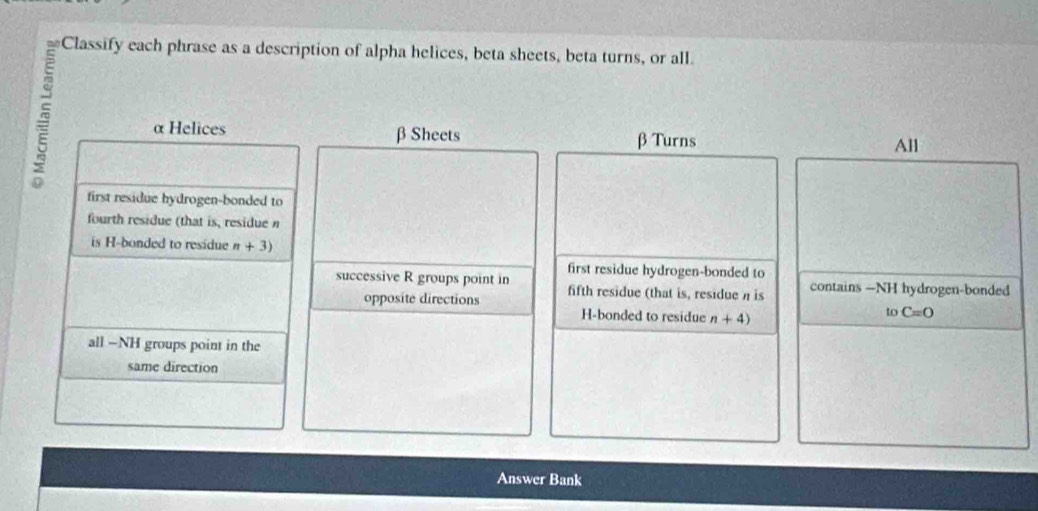 Solved: Classify each phrase as a description of alpha helices, beta ...