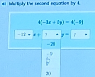 Multiply the second equation by
20