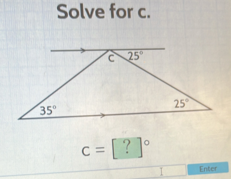 Solve for c.
c=[?]^circ 
[ □ Enter