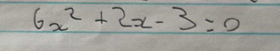 6x^2+2x-3=0