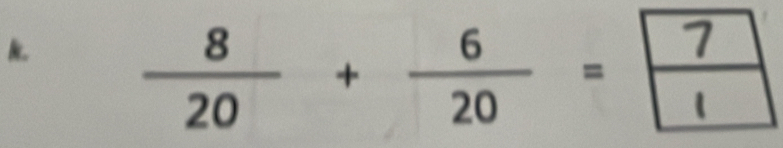  8/20 + 6/20 = 7/1 