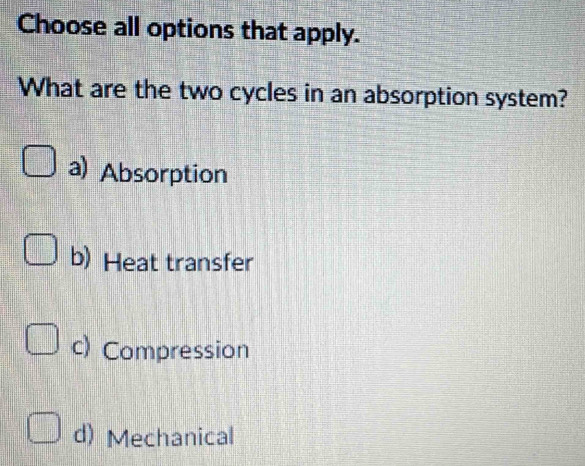 Solved: Choose all options that apply. What are the two cycles in an ...