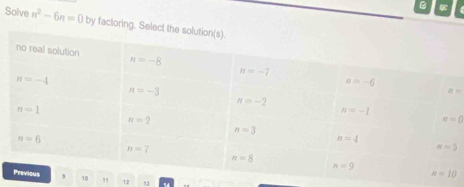 Solve n^2-6n=0 by factoring. Select 
11 12 13 14