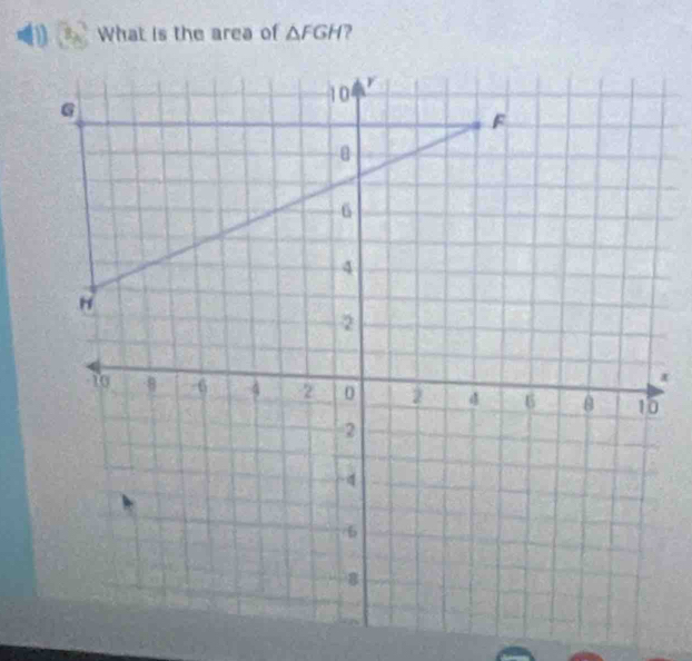 1 3) What is the area of △ FGH ?
x