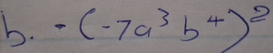 -(-7a^3b^4)^2