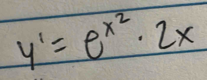 y'=e^(x^2)· 2x