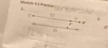 Module 3,5 Practice 
1 
12 
? 2.
P
H
15