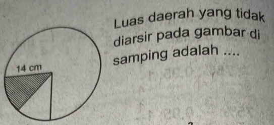 Luas daerah yang tidak 
diarsir pada gambar di 
samping adalah .._