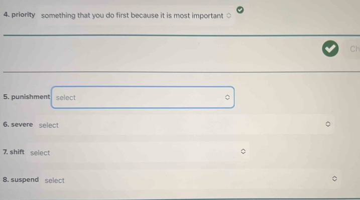 priority something that you do first because it is most important 
Ch 
5. punishment select 。 
6. severe select 
7. shift select 
8. suspend select