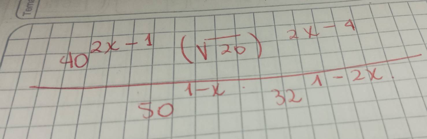 frac 40^(2x+1)(sqrt(20))^14-450^(1-x)32^(1-2x)