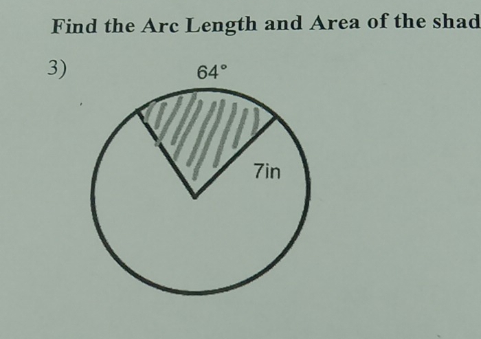 Find the Arc Length and Area of the shad
3)