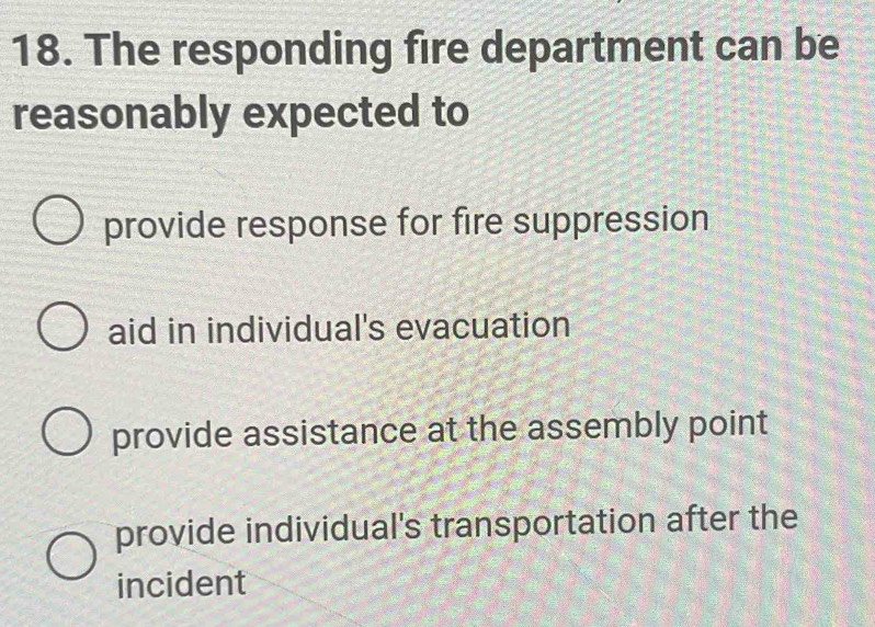 Solved: The responding fire department can be reasonably expected to ...