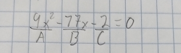  yx^2/A - 77x/B - 2/C =0