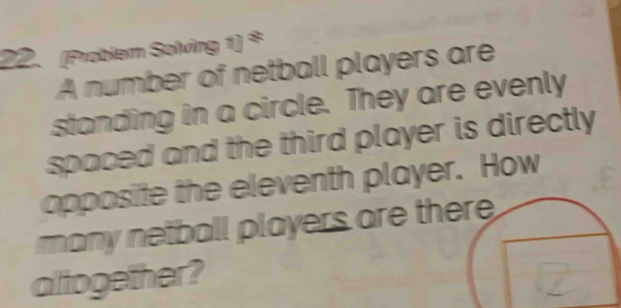 Solved: (Problem Solving 1) * A number of netball players are standing ...