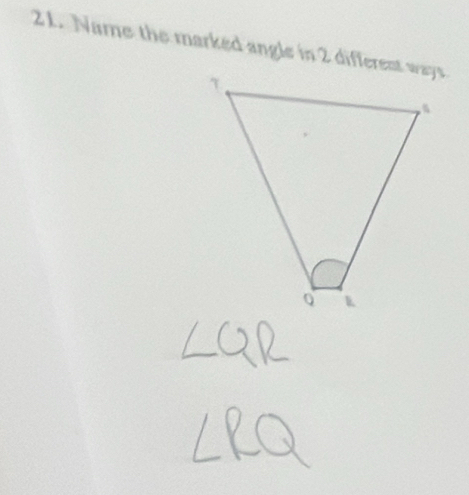 Name the marked angle in 2 different ways