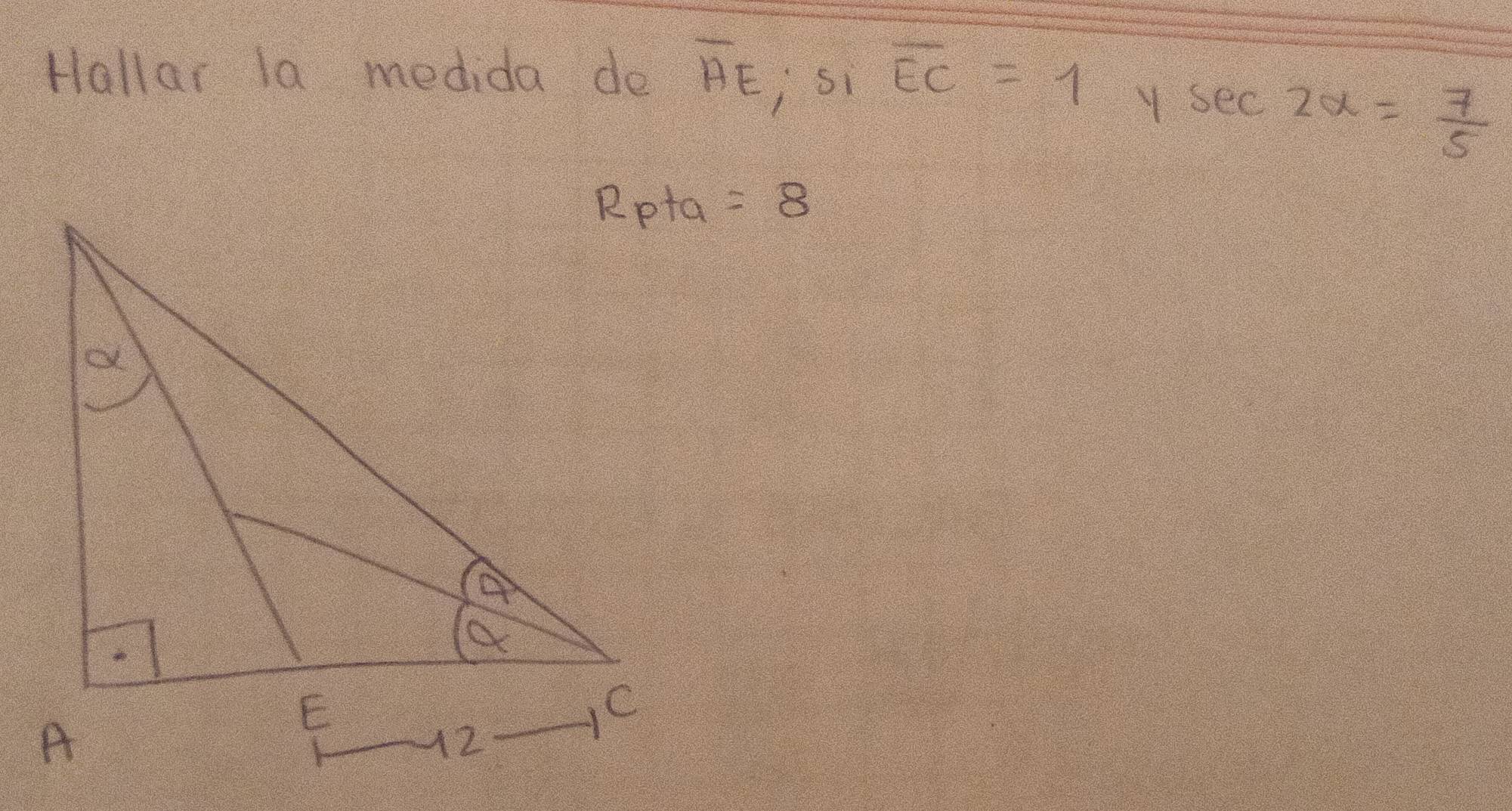 Hallar la medida do overline AE isi overline EC=1
sec 2alpha = 7/5 
=8