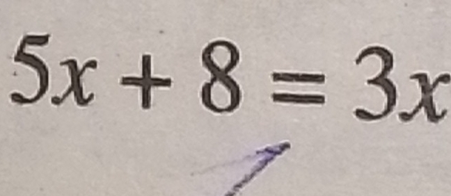 5x+8=3x